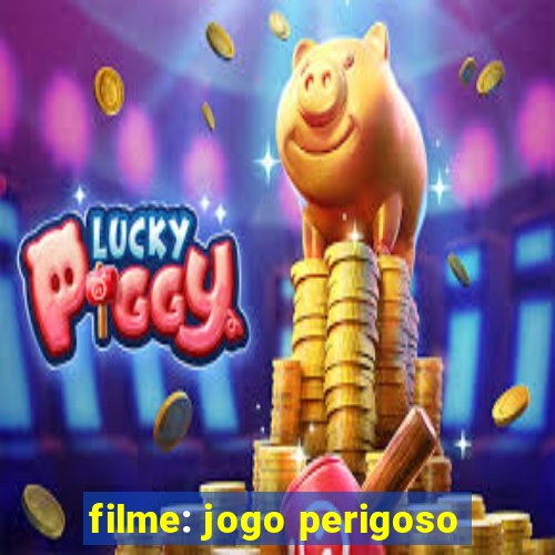 filme: jogo perigoso